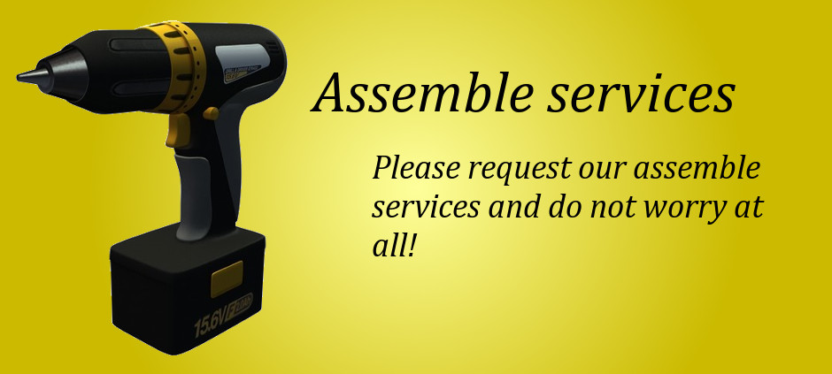 Assemble service. Please request our assemble service and do not worry about anything!