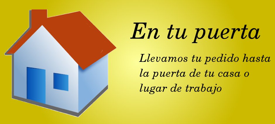 En tu puerta. Llevamos tu pedido hsta la puerta de tu casa o lugar de trabajo